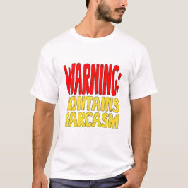 Warning Contains Sarcasm Funny Witty Humor. T-shirt