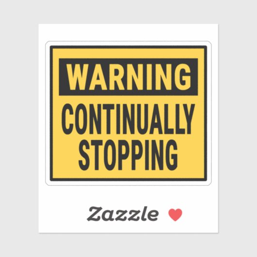 Warning Continually Stopping  Sticker (Vel)
