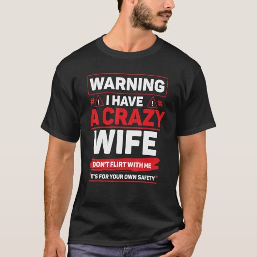 Warning Crazy Wife Hearts Day Quotes Happy Valenti T-shirt (Voorkant)