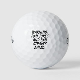 'Warning: Dad Jokes and Bad Strokes Ahead' Funny  Golfballen