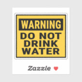 Warning Do Not Drink Water Sticker (Vel)