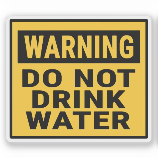 Warning Do Not Drink Water Sticker (Voorkant)
