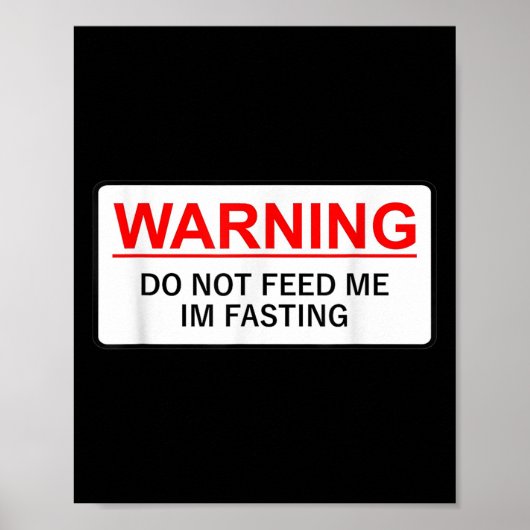 Warning Do Not Feed Me I'm Fasting Poster (Voorkant)