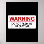Warning Do Not Feed Me I'm Fasting  Poster (Voorkant)