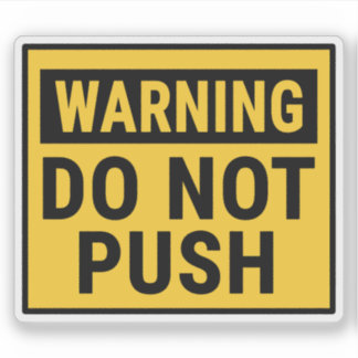 Warning Do Not Push Sticker