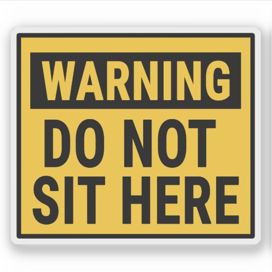 Warning Do Not Sit Here Sticker (Voorkant)