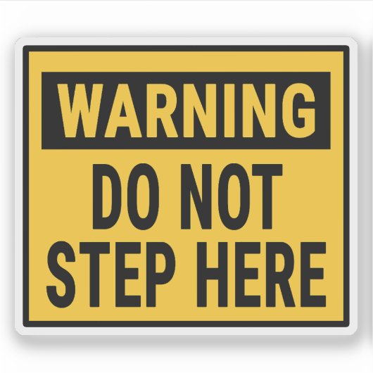 Warning Do Not Step Here Sticker (Voorkant)