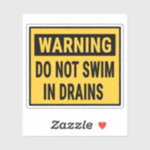 Warning Do Not Swim In Drains  Sticker (Vel)