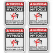Warning Do Not Touch My Tools Vinyl Stickers (Voorkant)