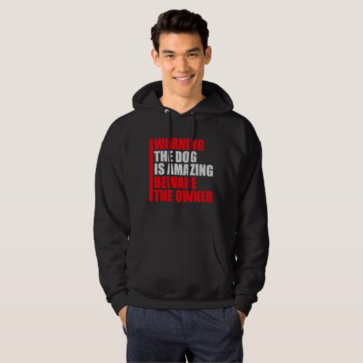 Warning Dog Is Amazing Beware Owner Protective Fun Hoodie (Voorkant volledig)