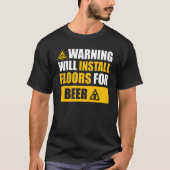 warning floor contractor apparel Floor installing T-shirt (Voorkant)