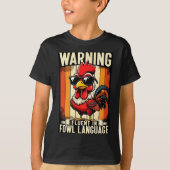 Warning Fluent In Fowl Language Chicken Rooster Fu T-shirt (Voorkant)
