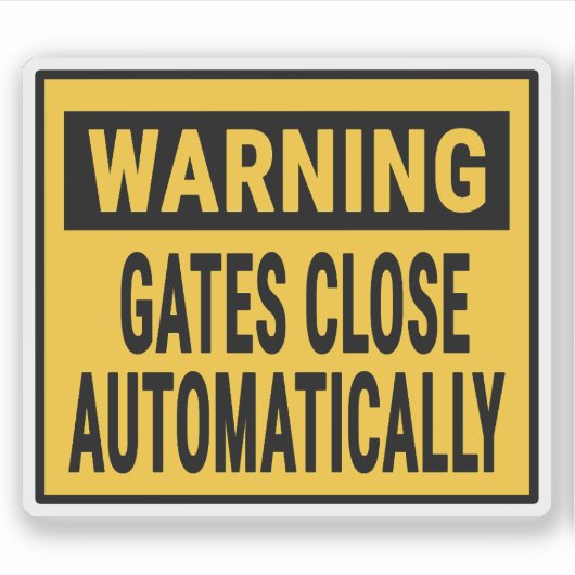 Warning Gates Close Automatically Sticker (Voorkant)