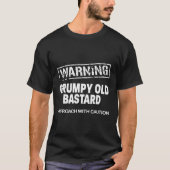 Warning Grumpy Old Bastard Approach With Caution.p T-shirt (Voorkant)