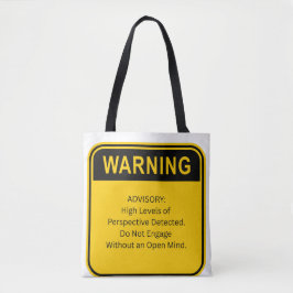 WARNING: High Levels of Perspective Detected  Tote Bag