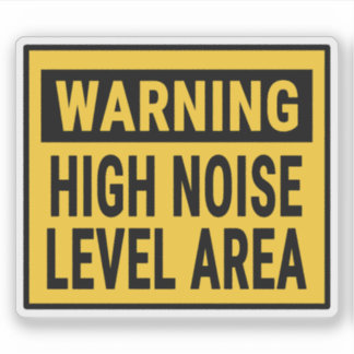 Warning High Noise Level Area Sticker