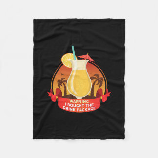 Warning I Bought The Drink Package  Fleece Deken