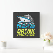 Warning I Brought The Drink Package Cruise Ship Va Vierkante Klok (Huis)