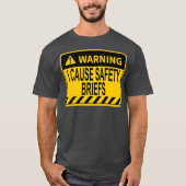 Warning I Cause Safety Briefs Funny EMS Fire T-shirt (Voorkant)