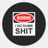 Warning I Do Dumb  Ronde Sticker (Voorkant)