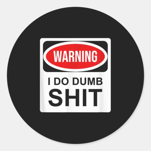 Warning I Do Dumb  Ronde Sticker (Voorkant)