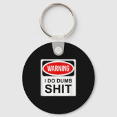 Warning I Do Dumb  Sleutelhanger (Voorkant)