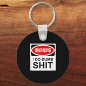 Warning I Do Dumb Sleutelhanger (Voorkant)