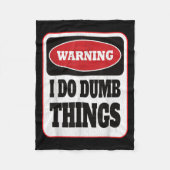 Warning I Do Dumb Things - Sarcasm Stud Stuff Them Fleece Deken (Voorkant)