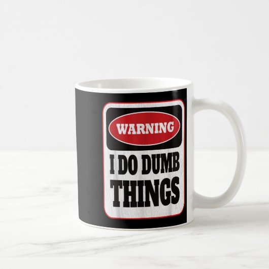 Warning I Do Dumb Things - Sarcasm Stud Stuff Them Koffiemok (Rechts)