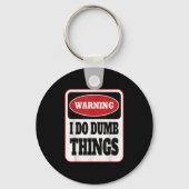 Warning I Do Dumb Things - Sarcasm Stud Stuff Them Sleutelhanger (Voorkant)