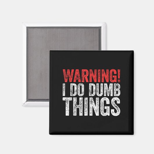 Warning I Do Dumb Things Sarcastic Shirt Magneet (Voorkant / Achterkant)