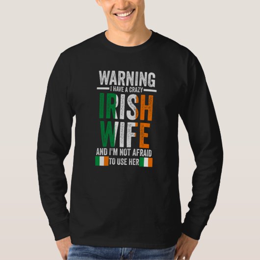 Warning I have a crazy Irish wife Irish Ireland Ir T-shirt (Voorkant)