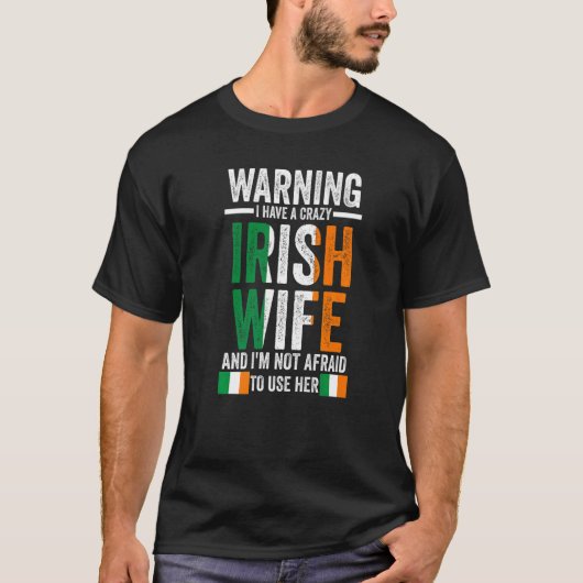 Warning I have a crazy Irish wife Irish Ireland Ir T-shirt (Voorkant)