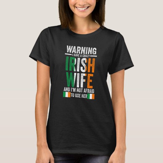 Warning I have a crazy Irish wife Irish Ireland Ir T-shirt (Voorkant)