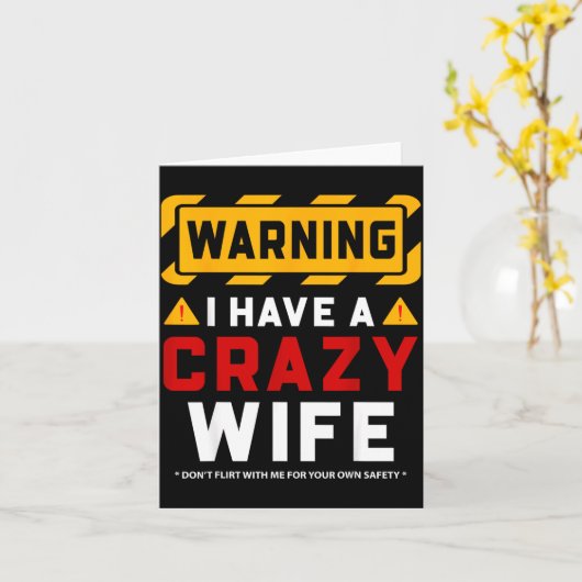 Warning I Have A Crazy Wife Kaart (Gele Bloem)