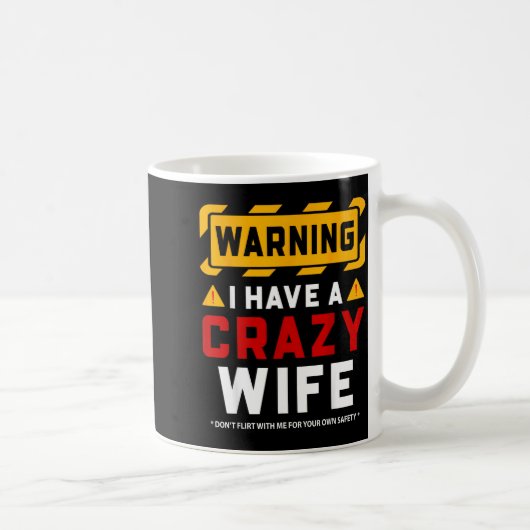 Warning I Have A Crazy Wife Koffiemok (Rechts)