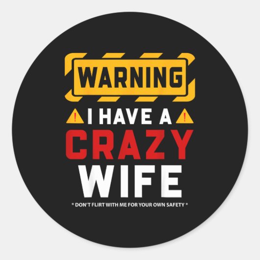 Warning I Have A Crazy Wife  Ronde Sticker (Voorkant)