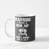 Warning I Have A New Hip  Koffiemok (Links)