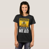Warning! I Like To Talk About Mead Funny Bar  T-shirt (Voorkant volledig)