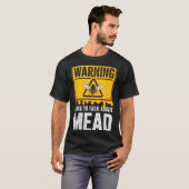 Warning! I Like To Talk About Mead Funny Bar  T-shirt (Voorkant volledig)