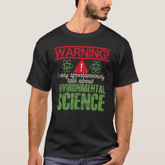 Warning I May Spontaneously Talk About Environment T-shirt (Voorkant)