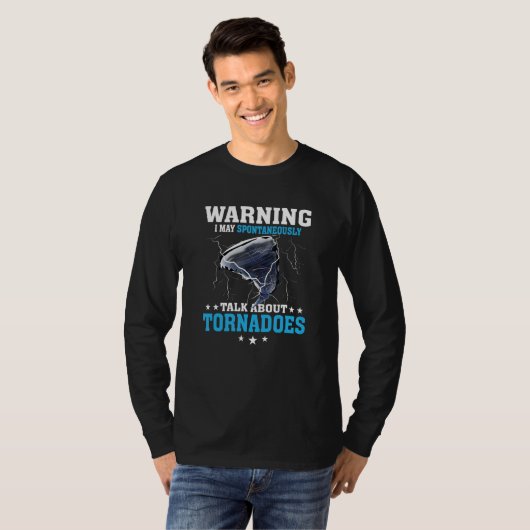 Warning I May Spontaneously Talk About Tornadoes W T-shirt (Voorkant volledig)