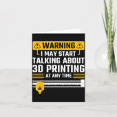Warning I May Start Talking About 3d Printing Tech Kaart (Voorkant)