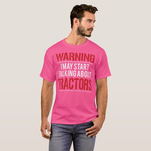 Warning I May Start Talking About Tractors T-shirt (Voorkant volledig)