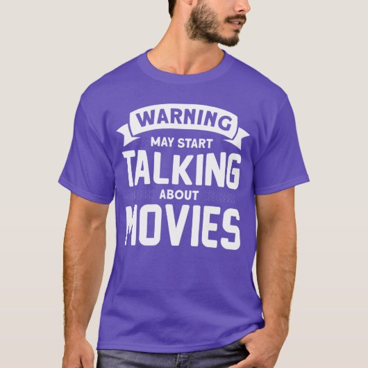 Warning I May Startalking About Movies funny T-shirt (Voorkant)