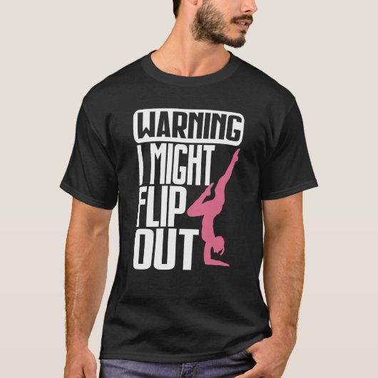 Warning I Might Flip Ou Gymnastics Gymnast T-shirt (Voorkant)