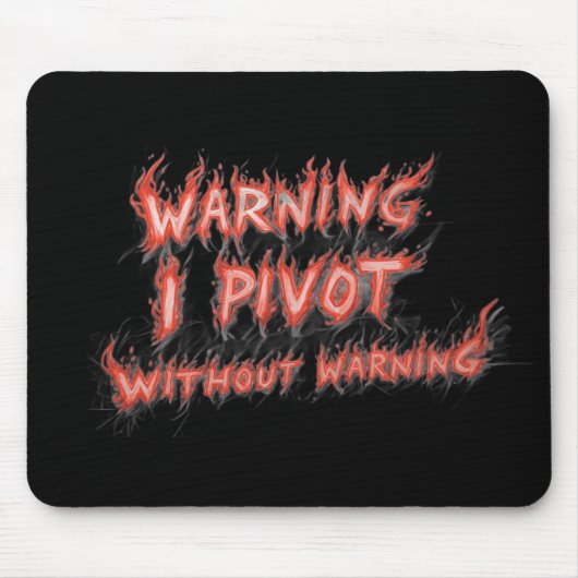 Warning! I Pivot Without Warning Muismat (Voorkant)
