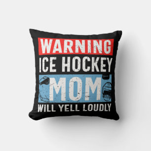 Warning Ice Hockey Mom Will Yell Loudly Kussen
