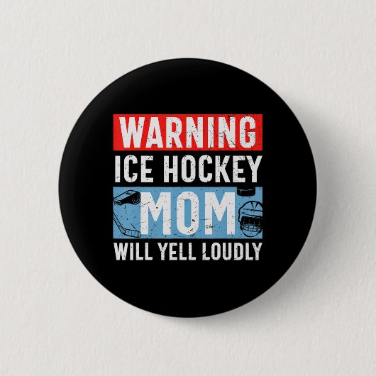 Warning Ice Hockey Mom Will Yell Loudly Ronde Button 5,7 Cm (Voorkant)