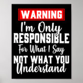 Warning I'm Only Resnsible For What I Say Funny  Poster (Voorkant)
